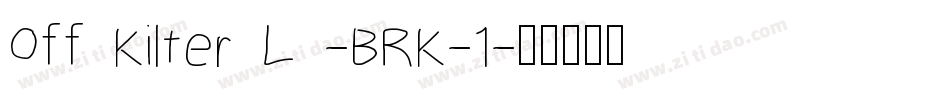 Off Kilter L -BRK-1字体转换